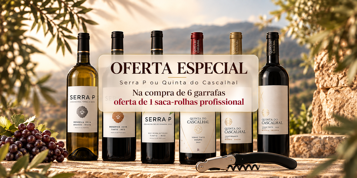 Oferta especial Serra P ou Quinta do Cascalhal: na compra de 6 garrafas, oferta de 1 saca-rolhas profissional.